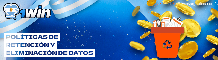 Políticas de retención y eliminación 1win